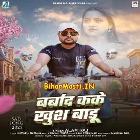 Barbad Kake Khush Badu (Alam Raj)