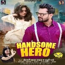 Handsome Hero (Khesari Lal Yadav, Beauty Pandey)