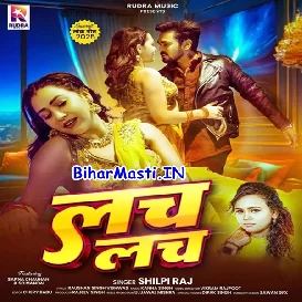 Lach Lach (Shilpi Raj)